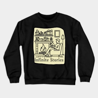 Infinite Stories so read lots of books Crewneck Sweatshirt